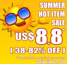 HOT SUMMER ITEM SALE USD8.8 each (38~82% OFF) valid till Jun-30